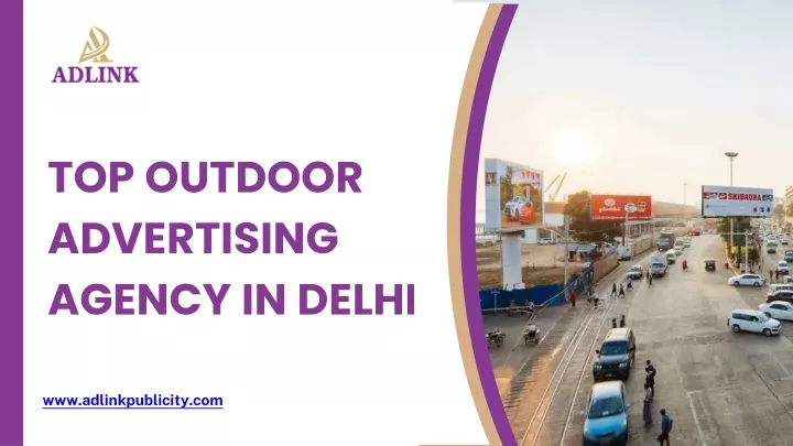 How Delhi’s Leading Outdoor Advertising Agency Drives Results for Local Business