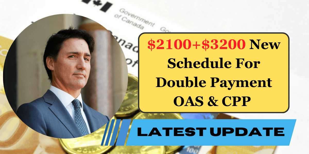 $2100+$3200 New Schedule For Double Payment OAS & CPP In August 2024 – Check Dates