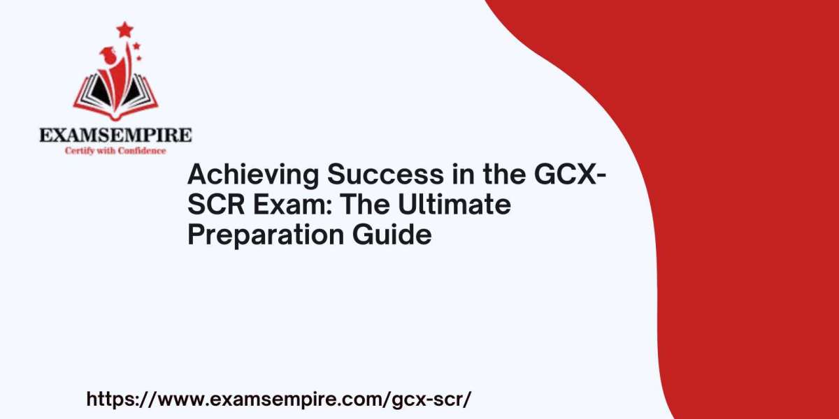 Achieving Success in the GCX-SCR Exam: The Ultimate Preparation Guide