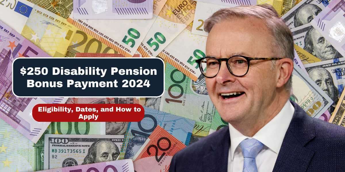 $250 Disability Pension Bonus Payment 2024: Eligibility, Dates, and How to Apply