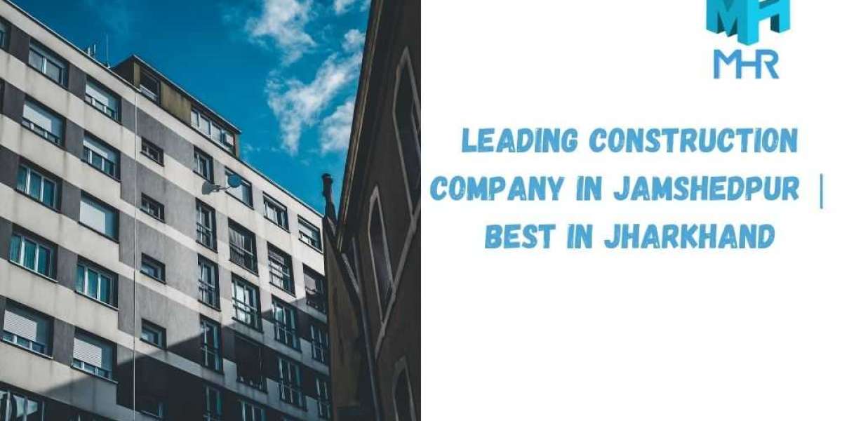 Leading Construction Company in Jamshedpur | Best in Jharkhand