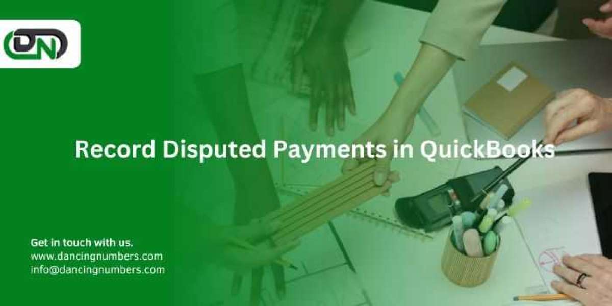 How to Record Disputed Payment in QuickBooks Desktop: A Step-by-Step Guide