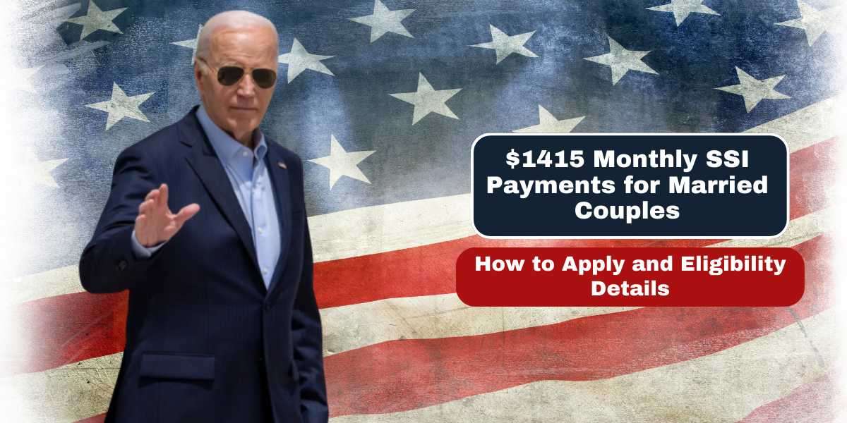 $1415 Monthly SSI Payments for Married Couples: How to Apply and Eligibility Details