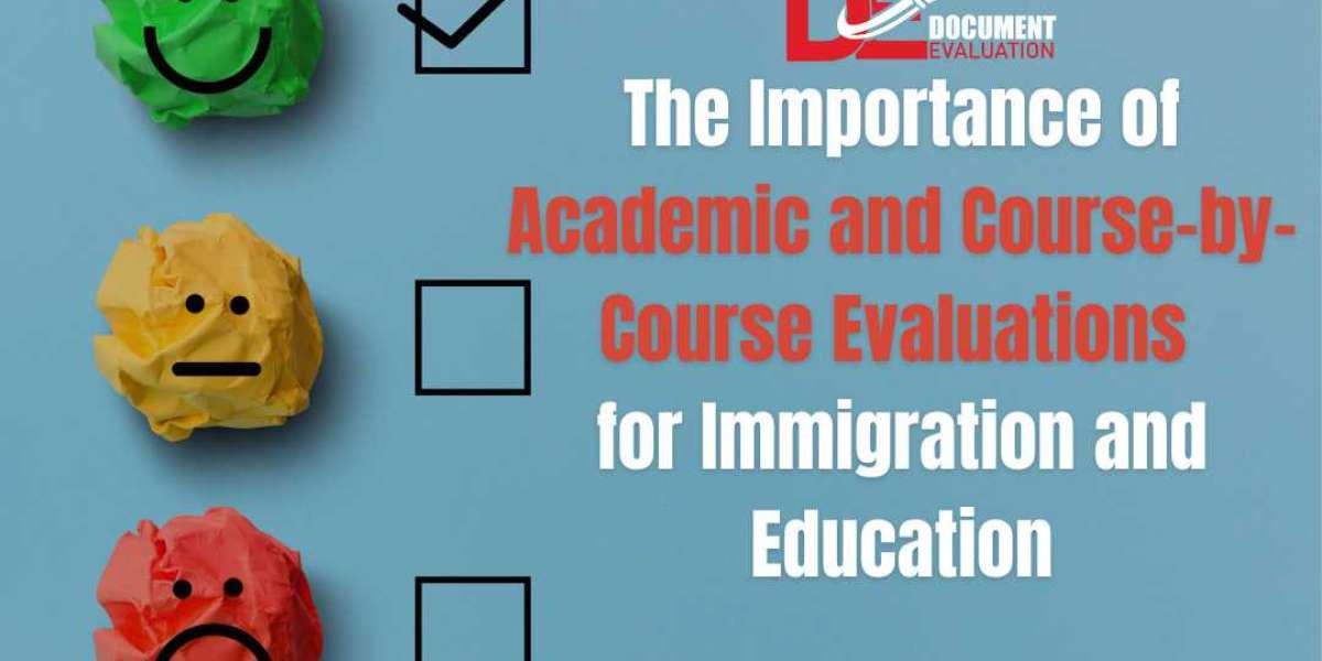 The Importance of Academic and Course-by-Course Evaluations for Immigration and Education