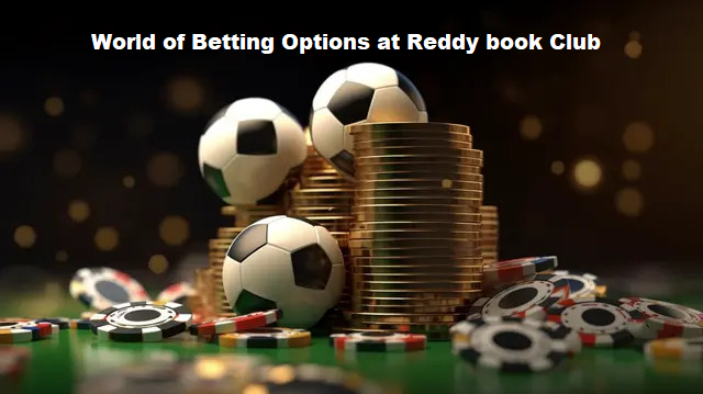 Explore a World of Betting Options at Reddy book Club