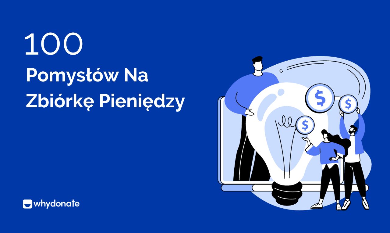 100+ Najlepszych Pomysłów Na Zbiórkę Pieniędzy Dla Każdego W 2024 Roku