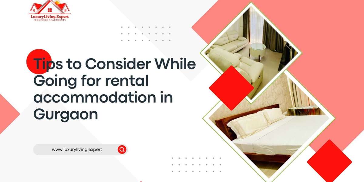 Tips to Consider While Going for rental accommodation in Gurgaon