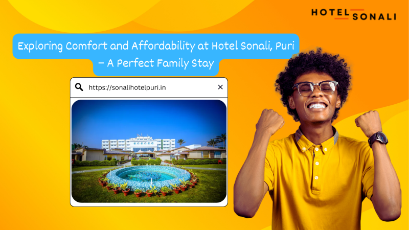 Exploring Comfort and Affordability at Hotel Sonali, Puri – A Perfect Family Stay