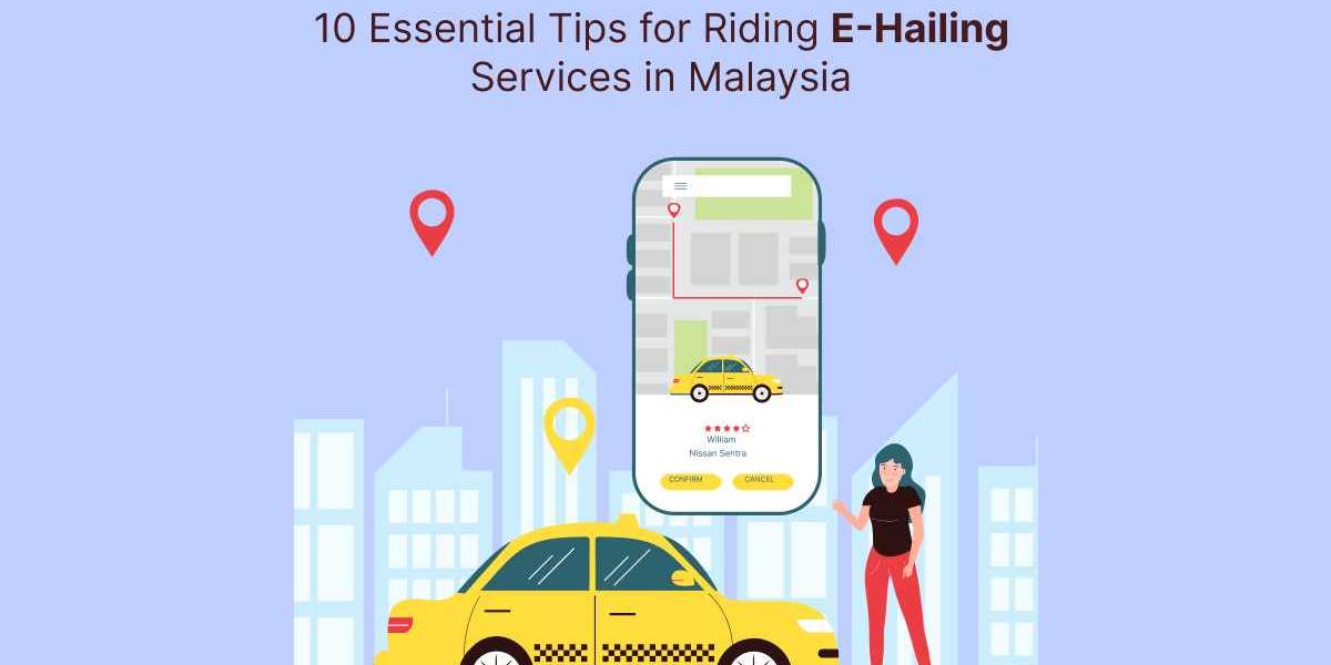 10 Essential Tips for Riding E-Hailing Services in Malaysia