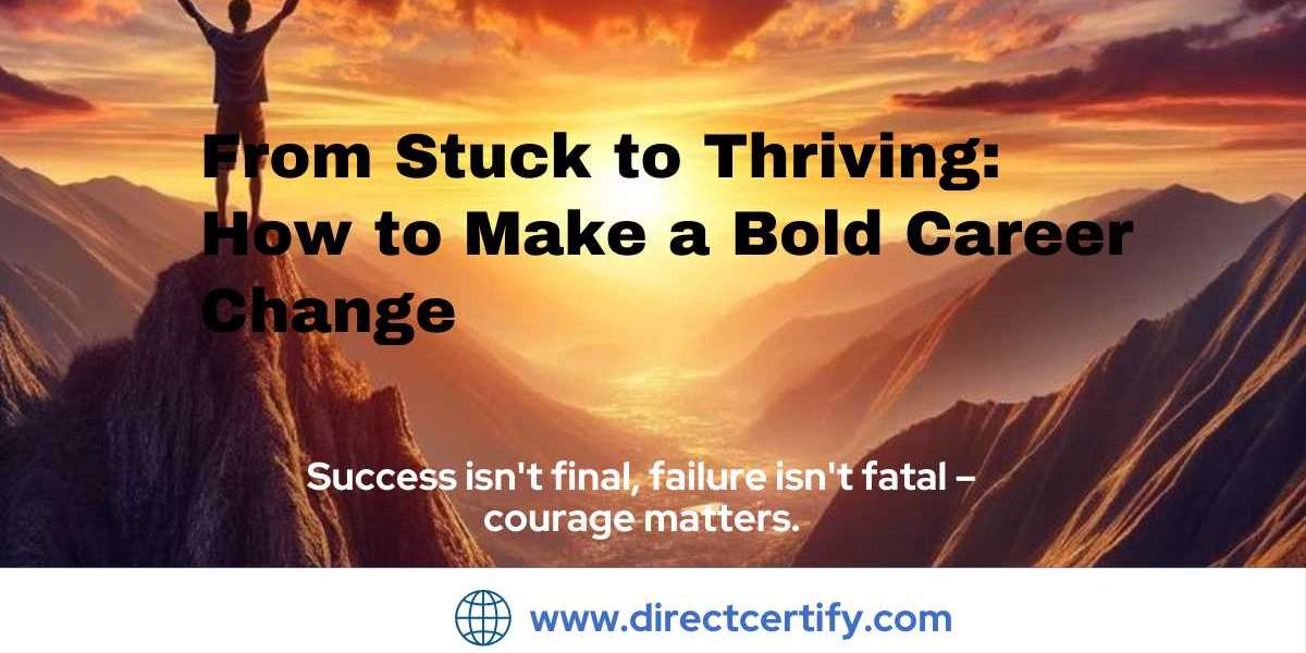 From Stuck to Thriving: How to Make a Bold Career Change