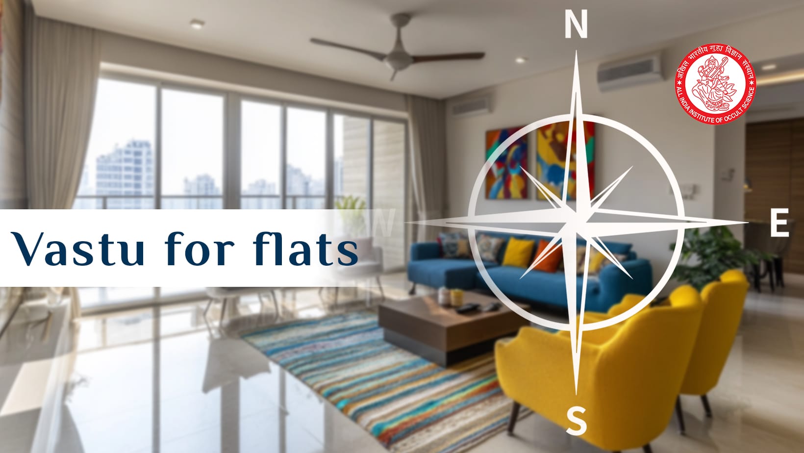 Vastu for Flats: Best Directions, Placement Tips & Benefits