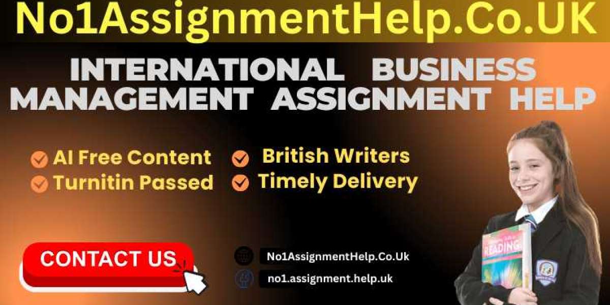 Get International Business Management Assignment Help from No1AssignmentHelp.Co.UK