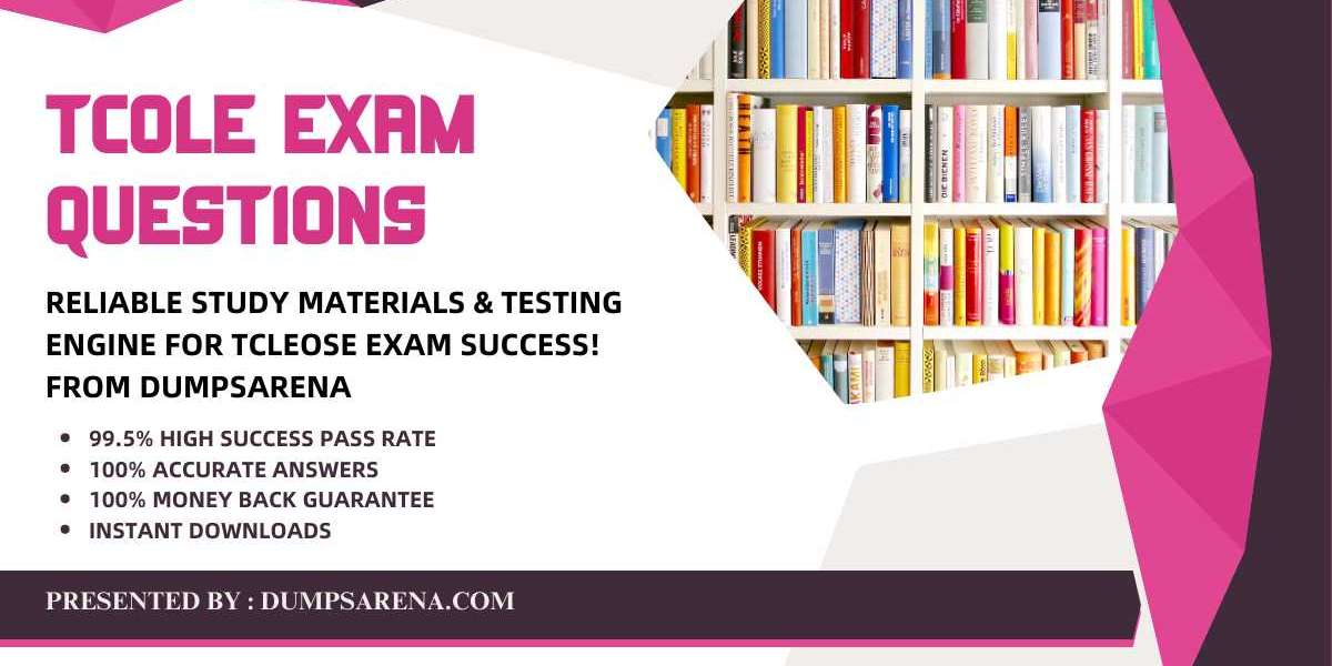 How Dumpsarena Tcole Exam Questions Improve Scores?