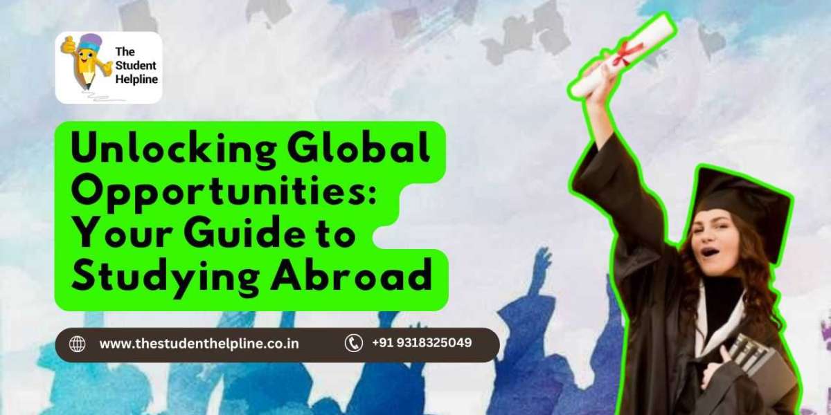 Unlocking Global Opportunities: Your Guide to Studying Abroad