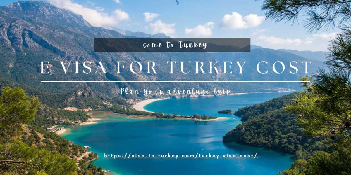 E-Visa for Turkey Cost: A Complete Guide and Adventure Travel Inspiration