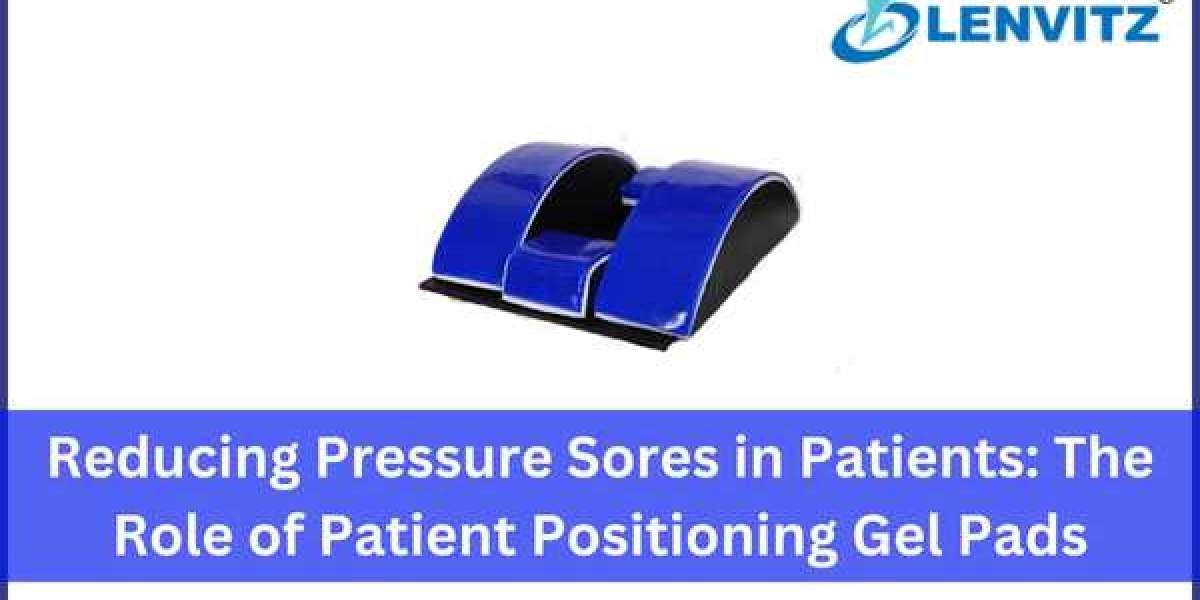 Reducing Pressure Sores in Patients: The Role of Patient Positioning Gel Pads