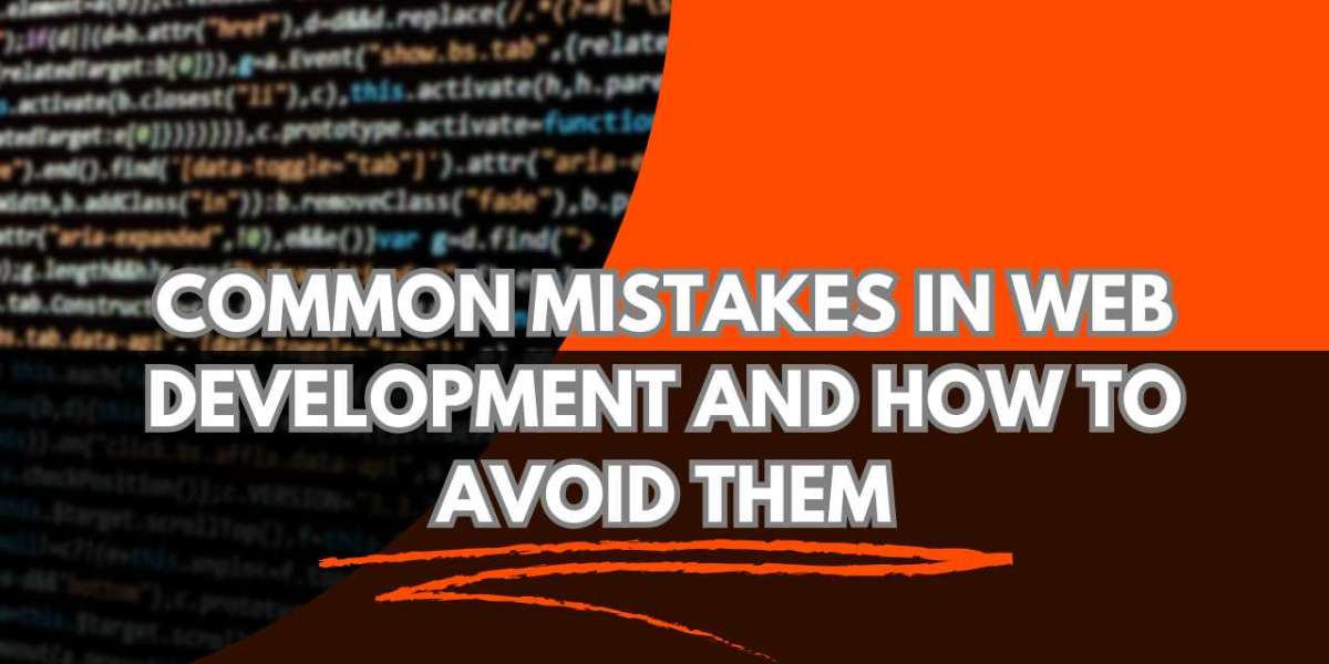 Common Mistakes in Web Development and How to Avoid Them