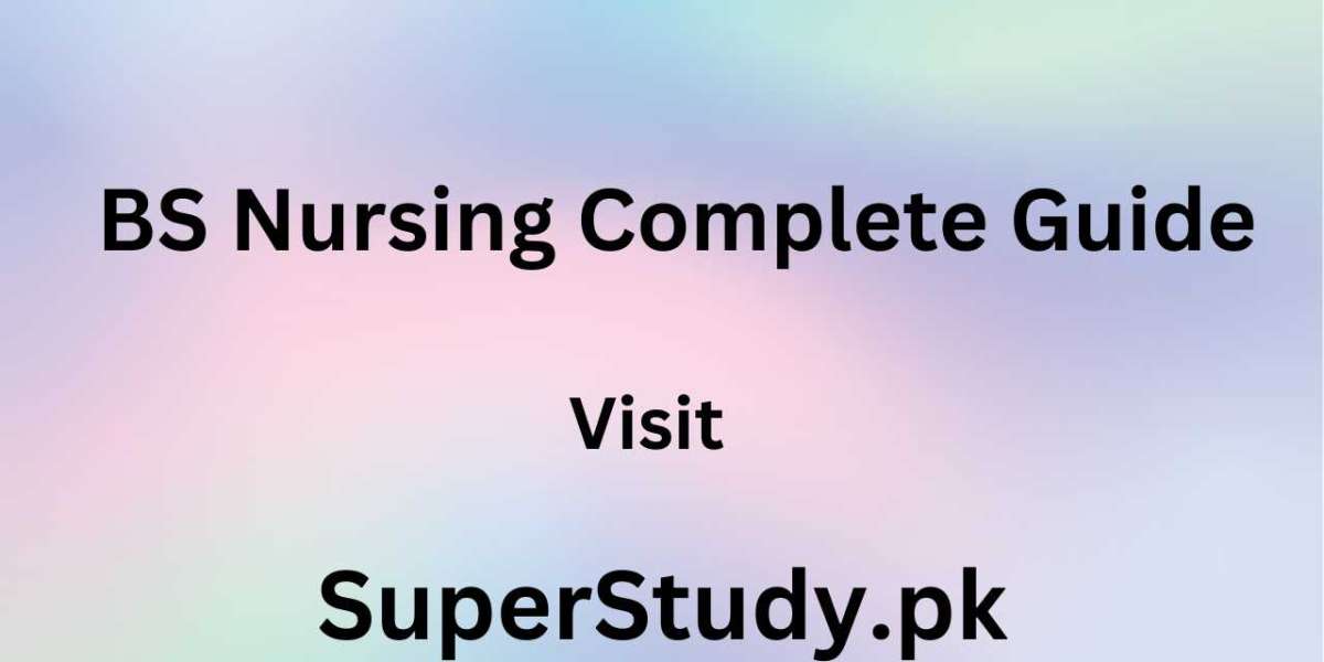 BS Nursing Complete Guide 2024: Everything You Need to Know