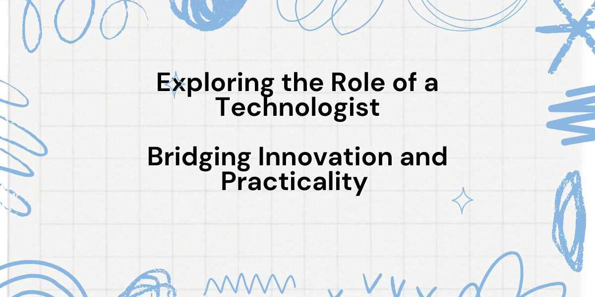 Exploring the Role of a Technologist  Bridging Innovation and Practicality