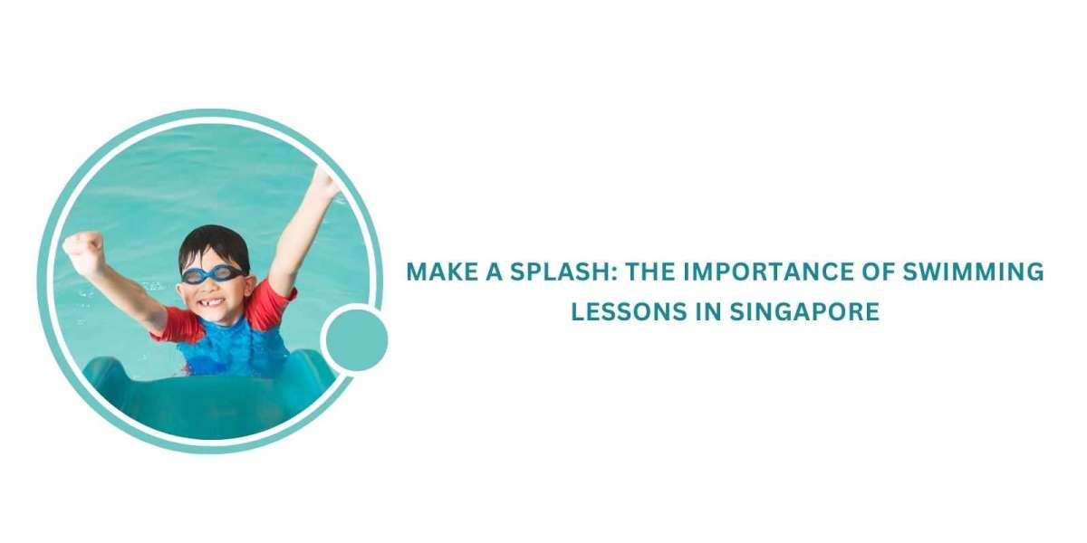 Make a Splash: The importance of swimming lessons in Singapore