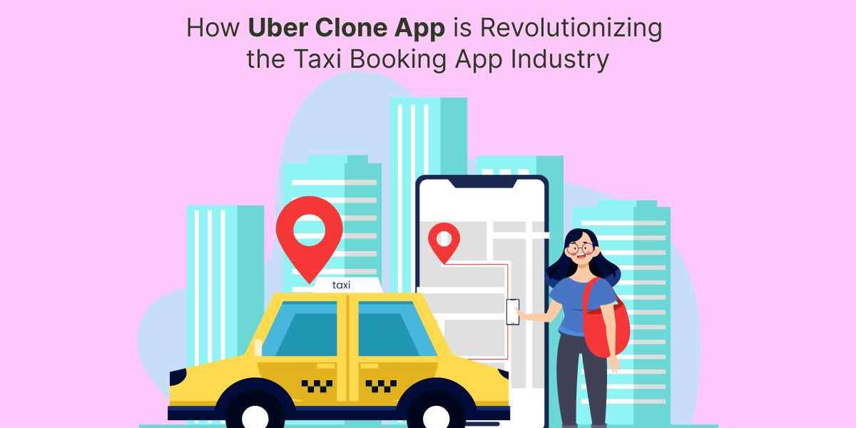 How Uber Clone App is Revolutionizing the Taxi Booking App Industry