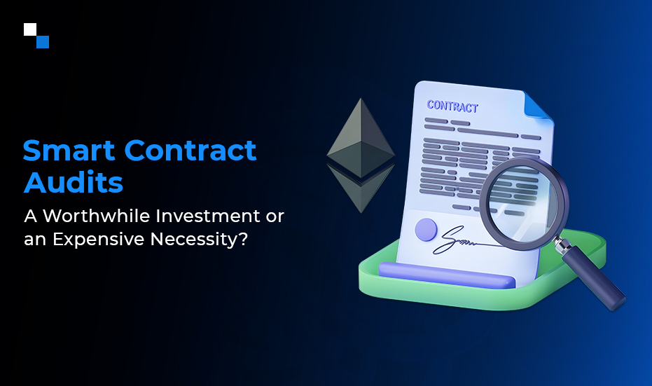 Smart Contract Audit Cost vs. Benefit: Is the Investment Worth It?