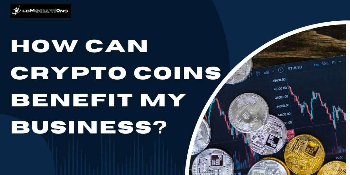 How Can Crypto Coins Benefit My Business?