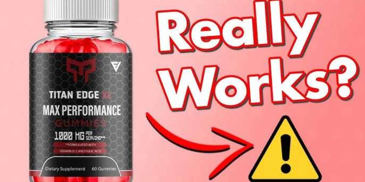 7 Amazing Titan Edge Xl Gummies Hacks