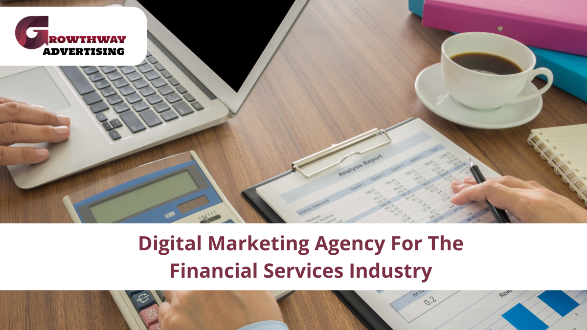 Digital Marketing Agency For The Financial Services Industry