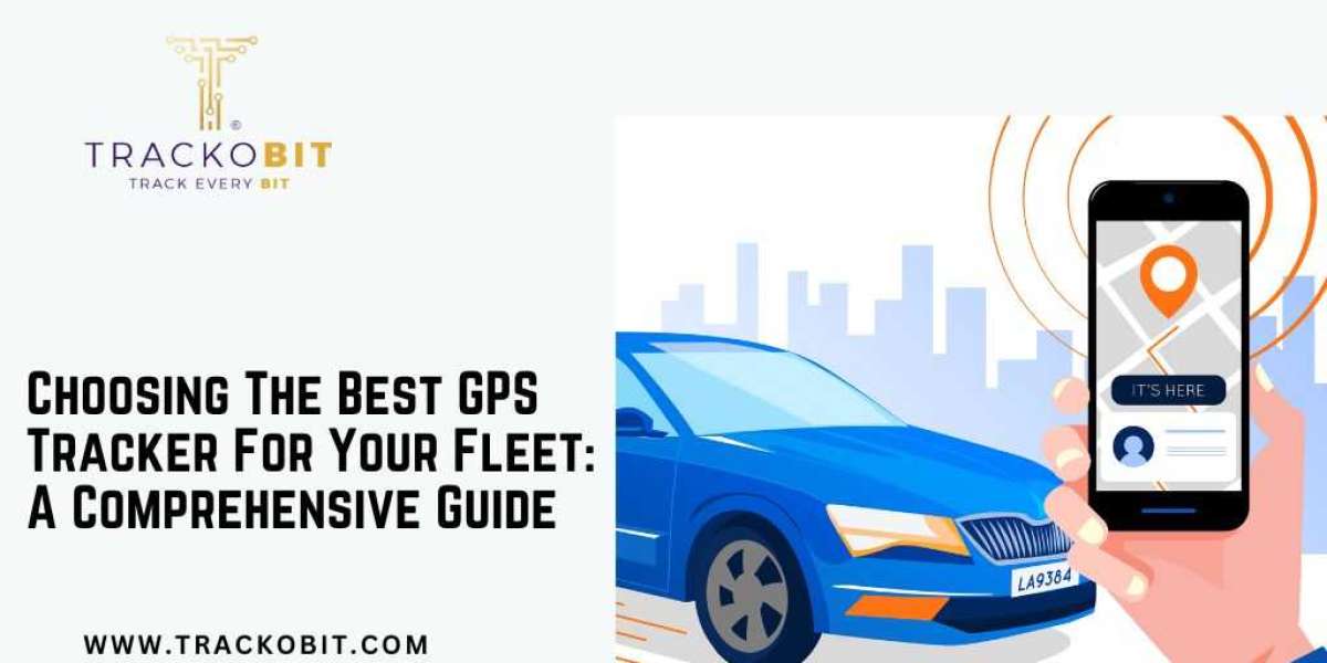 Choosing The Best GPS Tracker For Your Fleet: A Comprehensive Guide