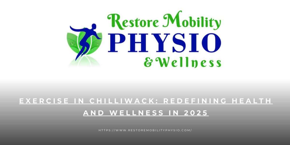 Exercise in Chilliwack: Redefining Health and Wellness in 2025