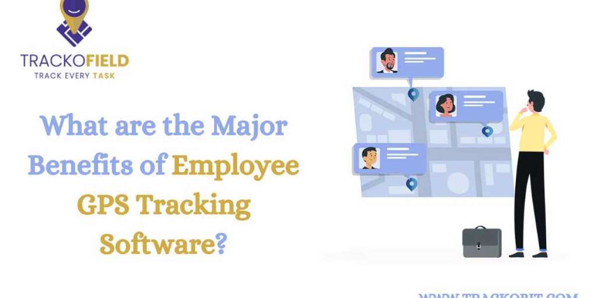 What are the Major Benefits of Employee GPS Tracking Software?