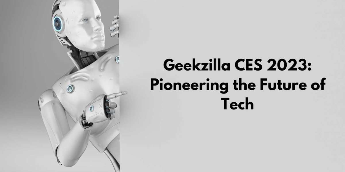 Geekzilla CES 2023: Pioneering the Future of Tech