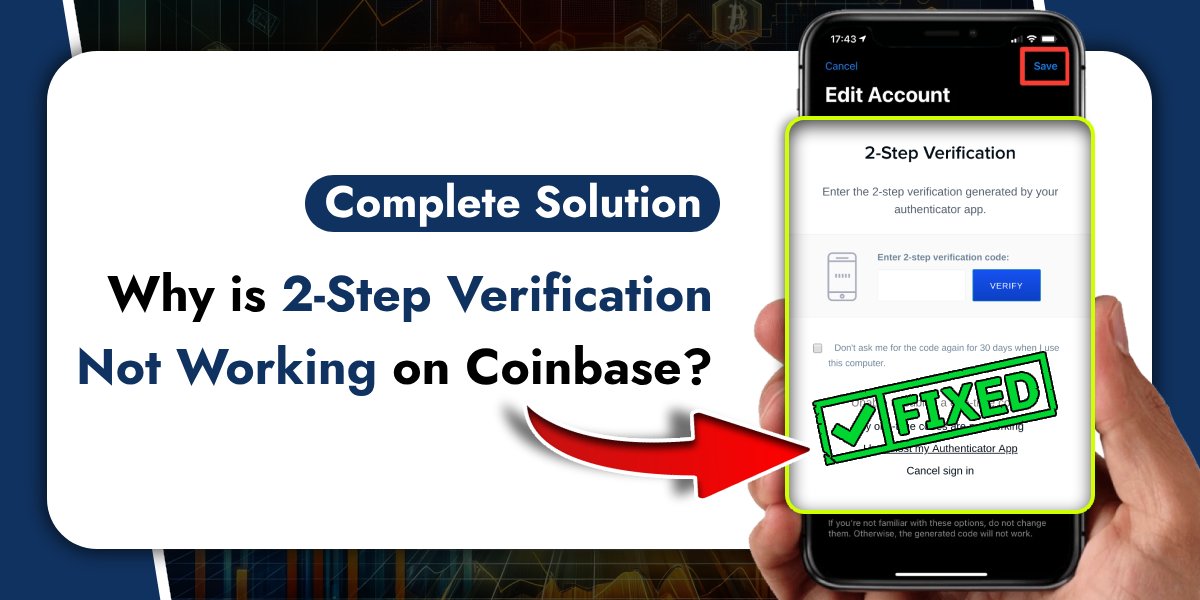 Why is 2-Step Verification Not Working on Coinbase? [Solution]