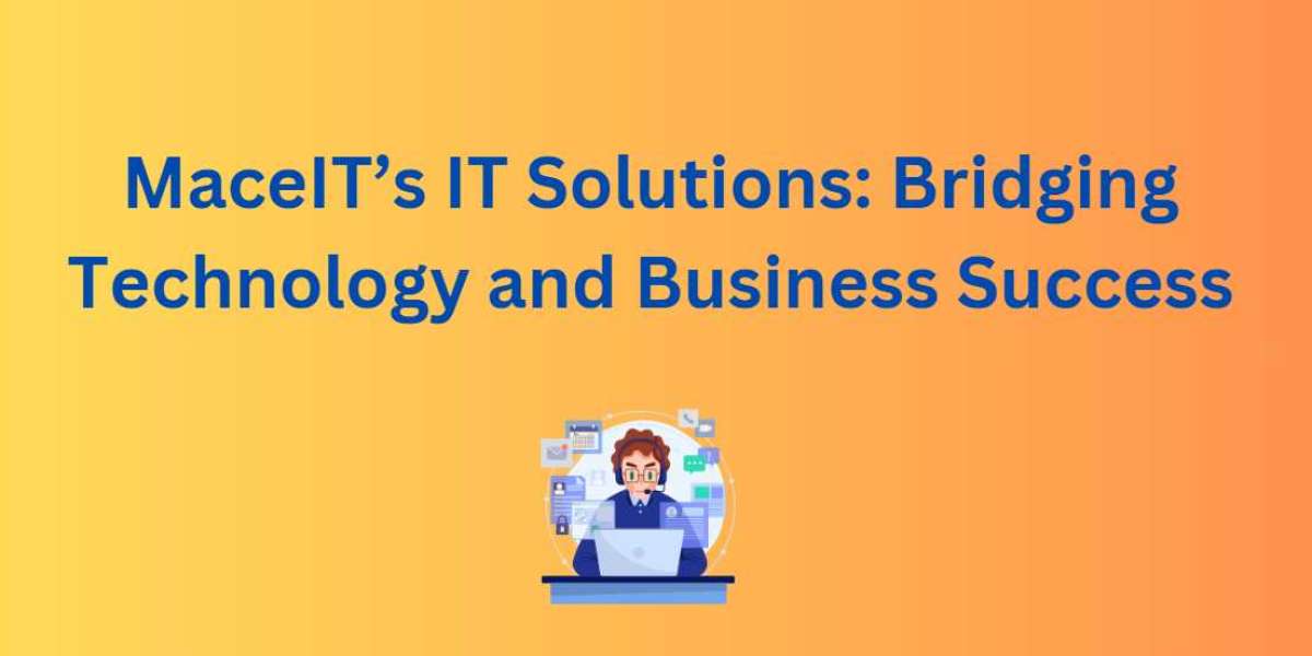 MaceIT’s IT Solutions: Bridging Technology and Business Success