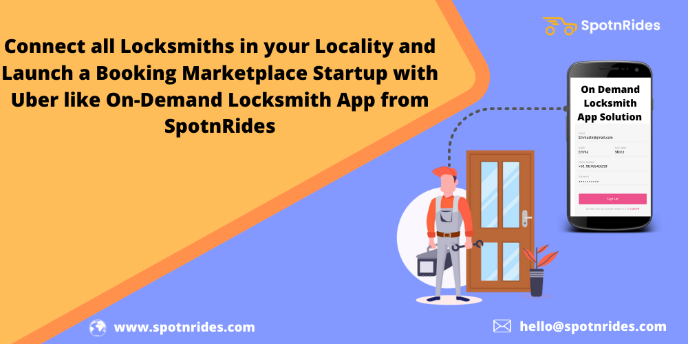 Connect All Locksmiths in your Locality and Launch a Booking Marketplace Startup with Uber like On-Demand Locksmith App from SpotnRides