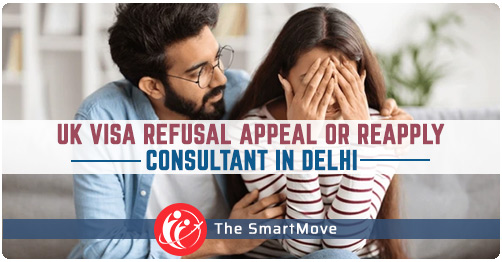 UK Visa Refusal Appeal or Reapply Consultant in Delhi