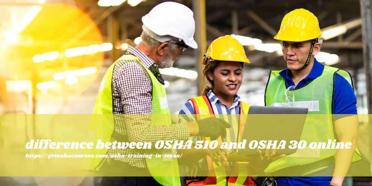 What is the difference between OSHA 510 and OSHA 30 online?