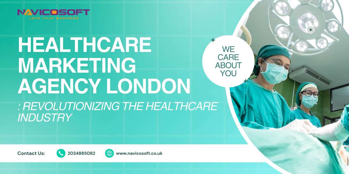 Healthcare Marketing Agency London: Revolutionizing the Healthcare Industry