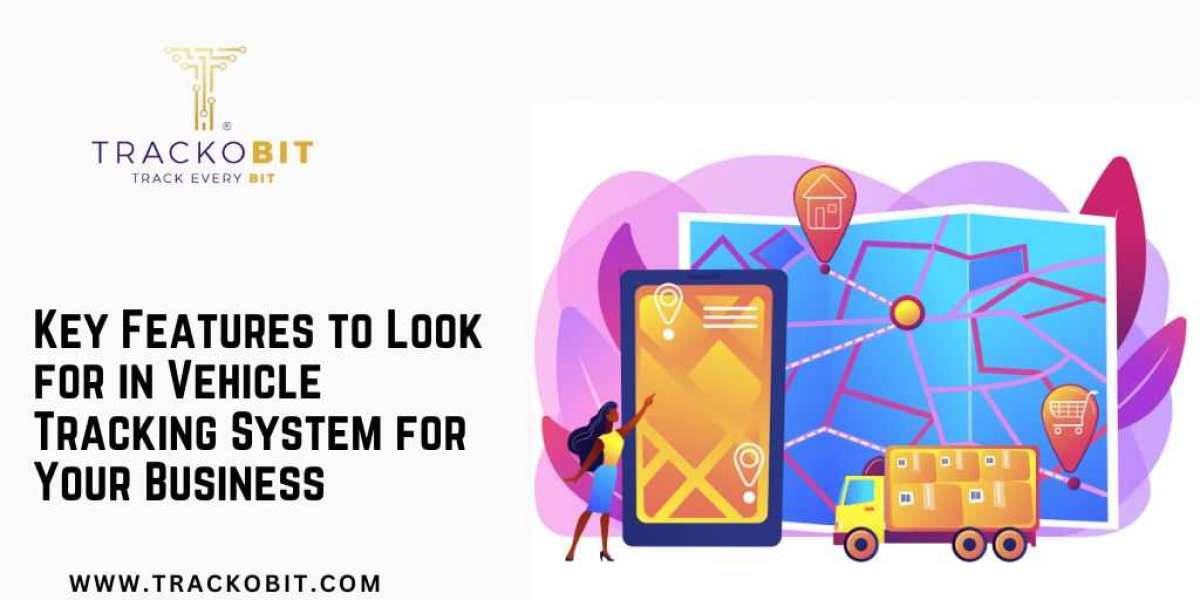 Key Features to Look for in Vehicle Tracking System for Your Business