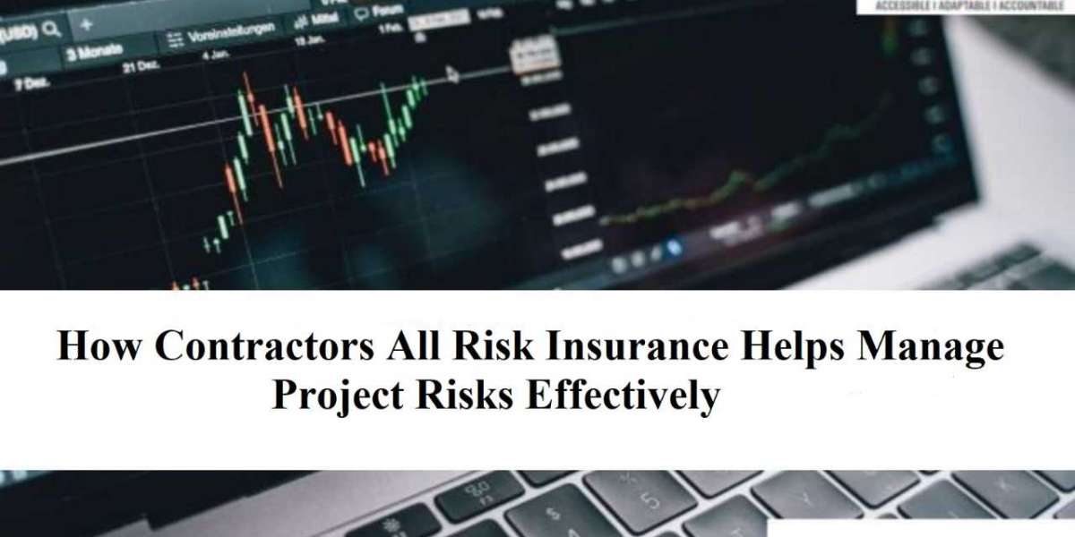 How Contractors All Risk Insurance Helps Manage Project Risks Effectively