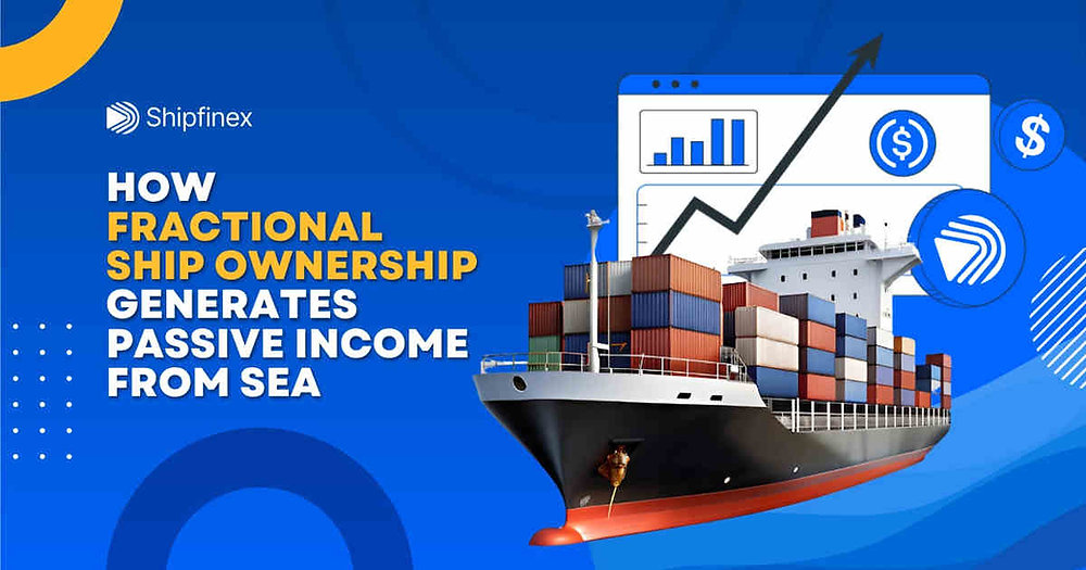 How Fractional Ship Ownership Generates Passive Income from Sea