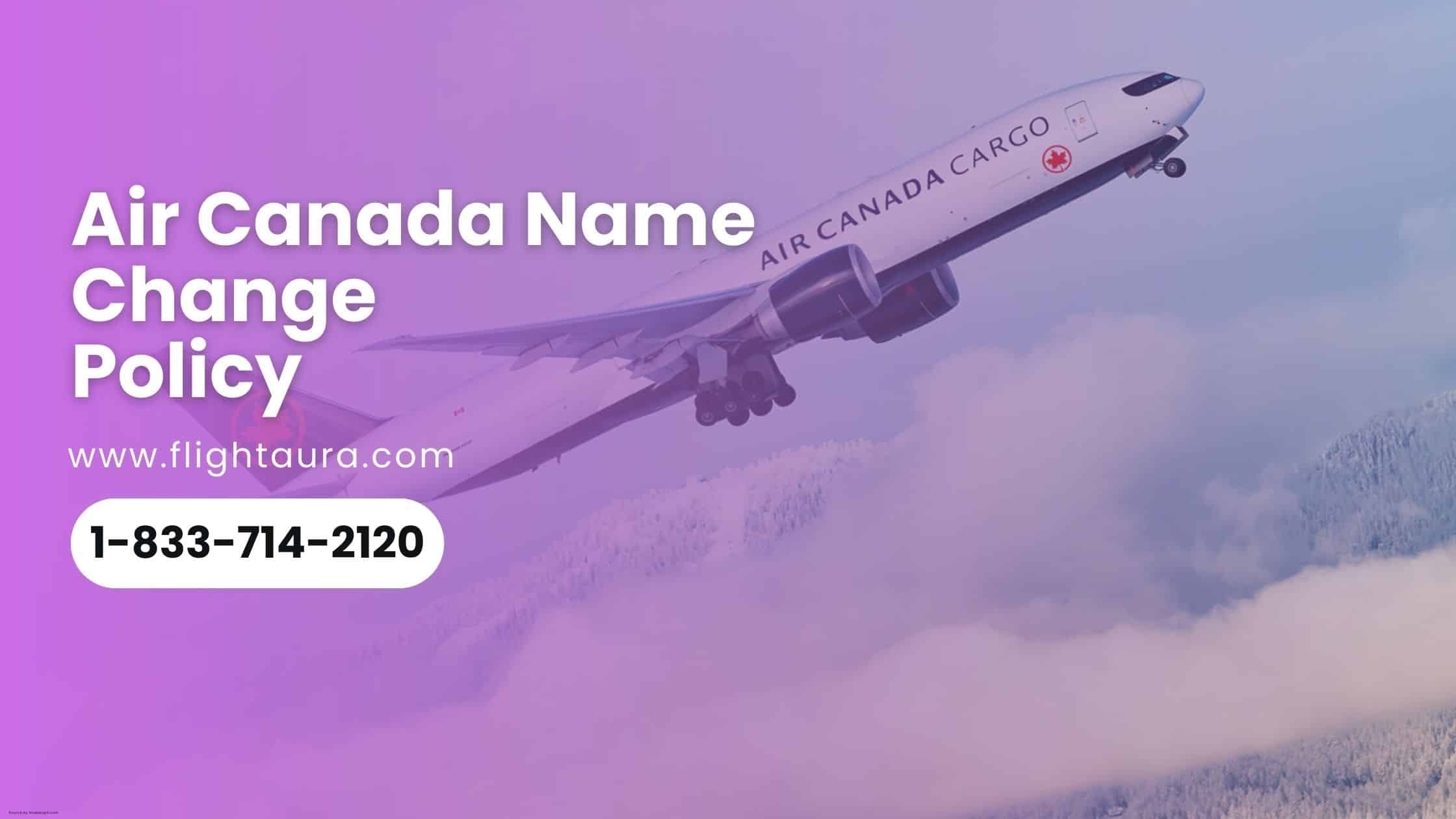 Air Canada Name Change Policy - Flightaura