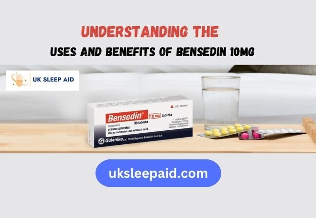 Understanding the Uses and Benefits of Bensedin 10mg