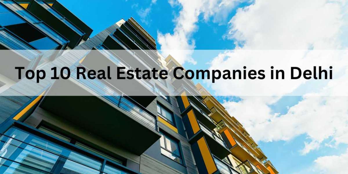 Top 10 Real Estate Companies in Delhi for 2025 - A Guide for Investors