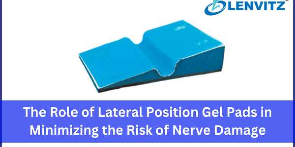 The Role of Lateral Position Gel Pads in Minimizing the Risk of Nerve Damage