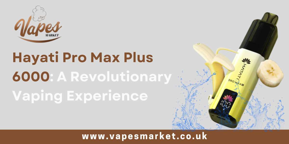 Hayati Pro Max Plus 6000: A Revolutionary Vaping Experience