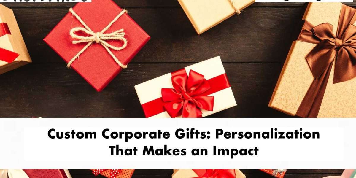 Custom Corporate Gifts: Personalization That Makes an Impact