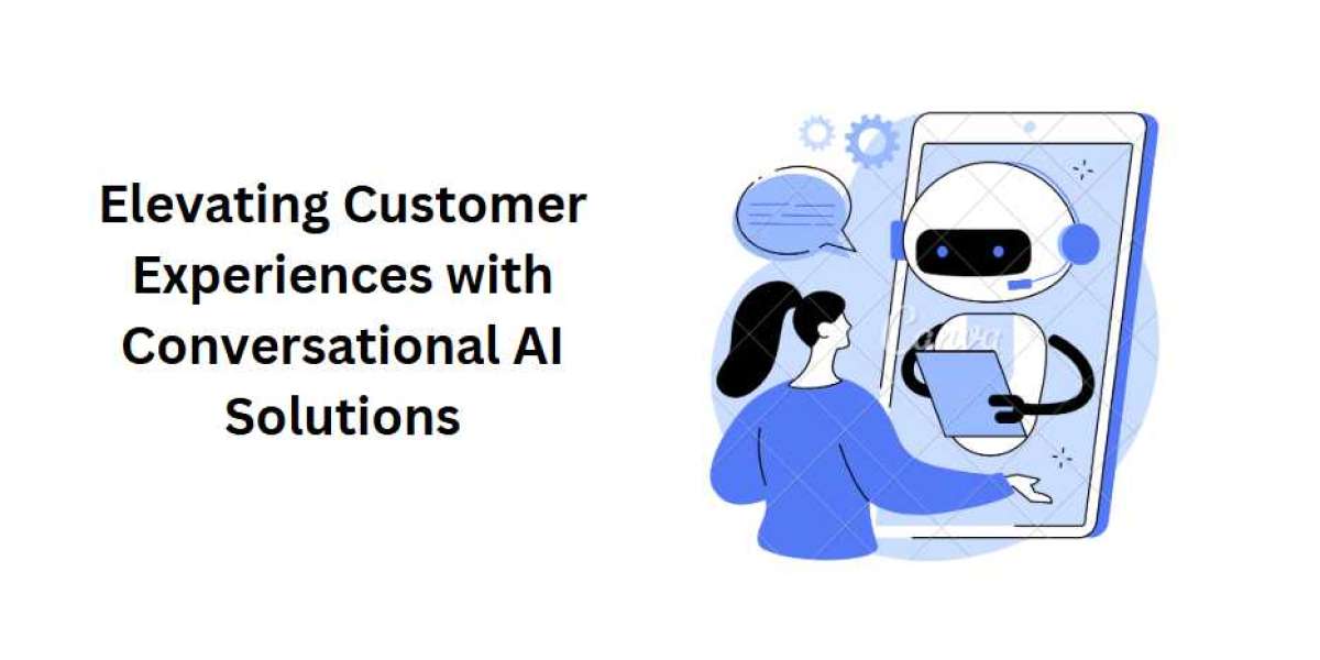 Elevating Customer Experiences with Conversational AI Solutions