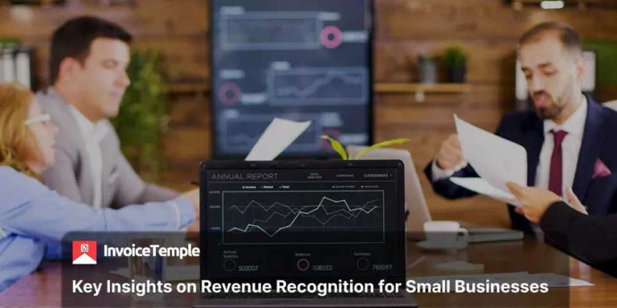 Key Insights of Revenue Recognition in Your Small Business